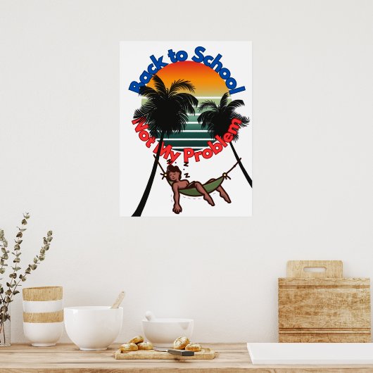 Terug naar school, niet mijn probleem poster (Keuken)