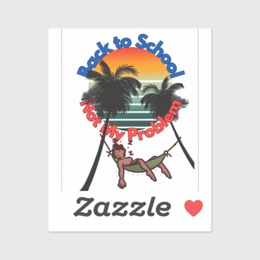 Terug naar school, niet mijn probleem sticker (Vel)