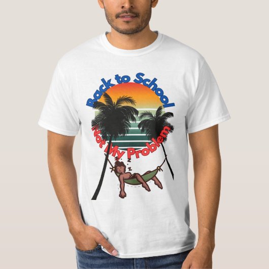 Terug naar school, niet mijn probleem t-shirt (Voorkant)