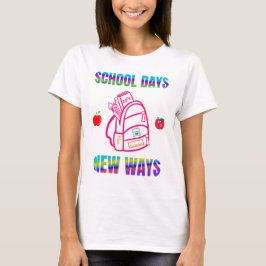 Terug naar School ,Schooldagen Nieuwe manieren T-shirt