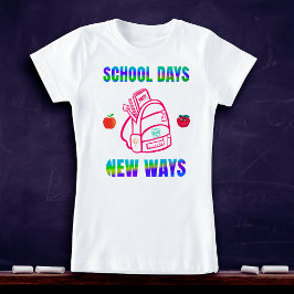 Terug naar School ,Schooldagen Nieuwe manieren T-shirt