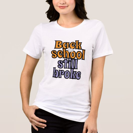 Terug naar School Still Broke - Funny College Tri-Blend Shirt (Voorkant)