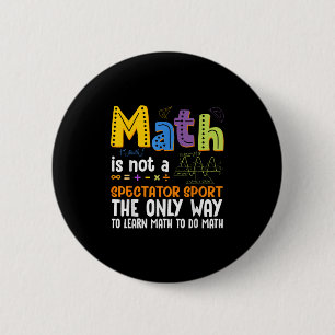 Terug naar school Wiskunde is geen toeschouwer Wis Ronde Button 5,7 Cm