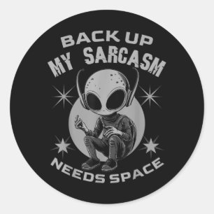 Terug Sarcasme heeft ruimte nodig Funny Sarcastic  Ronde Sticker