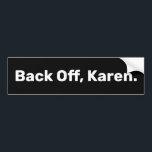 Terug van Karen Funny Bumpersticker<br><div class="desc">Ahhh,  Karen. Deze grappige bumpersticker zegt: "Achteruit,  Karen". Kan aan om het even welke naam van uw keus worden aangepast.</div>