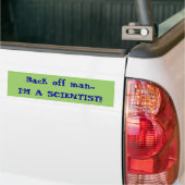Terug van man...ik ben een WETENSCHAPPELIJK! Bumpersticker (Op Truck)