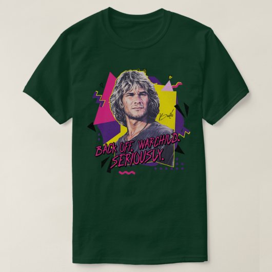 Terug van Warchild serieus Swayze als Bodhi Quote T-shirt (Design voorkant)