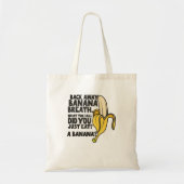 Terug weg bananenadem Ik denk dat je moet gaan Tote Bag (Voorkant)