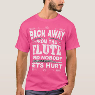 Terug weg van de fluit en niemand raakt gewond t-shirt