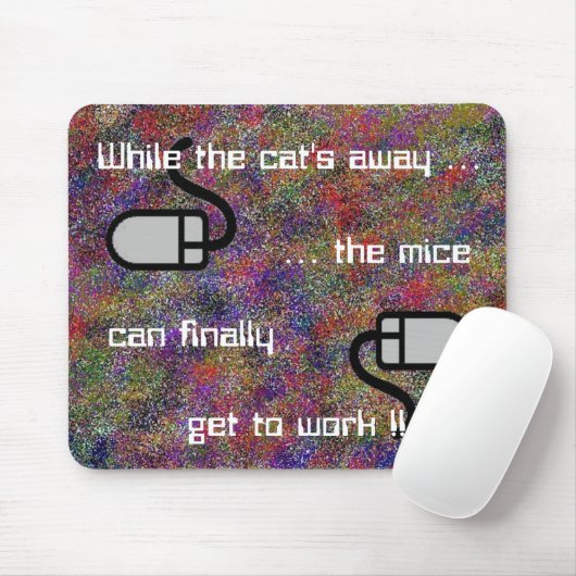 Terwijl de kat weg is... Mousepad Muismat (Met muis)