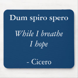 Terwijl ik adem hoop ik - Cicero quote Muismat