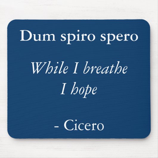 Terwijl ik adem hoop ik - Cicero quote Muismat (Voorkant)
