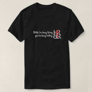 Terwijl ik bezig ben met leven ben je bezig met H8 T-shirt