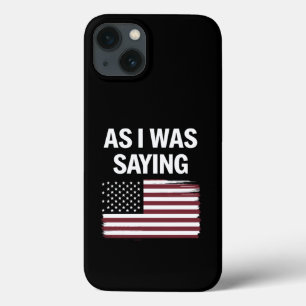Terwijl ik het zei Funny Politiek Trump 2024 Case-Mate iPhone Case