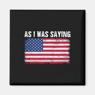 Terwijl ik het zei Grappige Politieke Trump Citaat Magneet