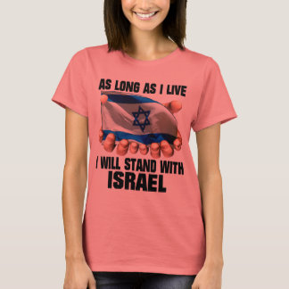 Terwijl ik leef, zal ik met Israël staan T-shirt