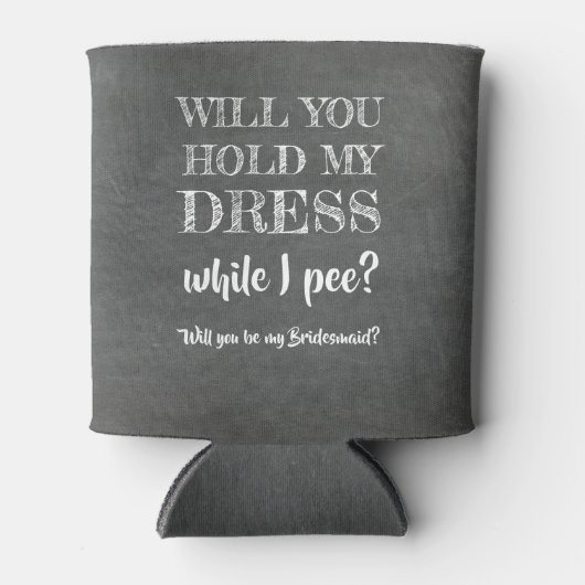 Terwijl ik plas - grappig bruidsmeisje voorstel blikjeskoeler (Voorkant)