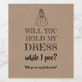 Terwijl ik plas - grappig bruidsmeisje voorstel wijn etiket (Enkel label)