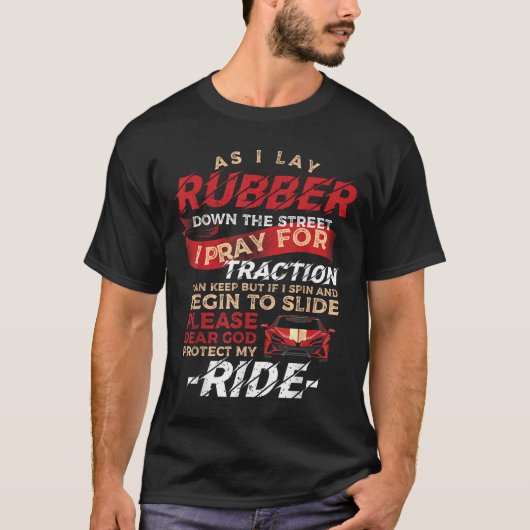 Terwijl ik rubber op straat leg, sleep ik racen vo t-shirt (Voorkant)