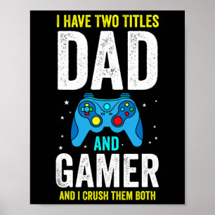 Terwijl ik twee titels heb: vader en gamer en ik v poster
