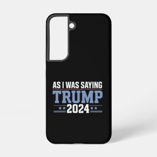 Terwijl ik zei Trump 2024 Verkiezing Samsung Galaxy Hoesje