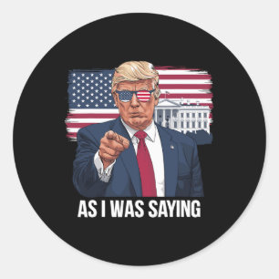 Terwijl ik zei Trump Patriottisch VS Politiek Ronde Sticker