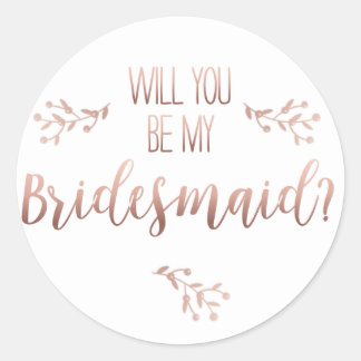 terwijl je mijn bruidsmeisje sticker bent