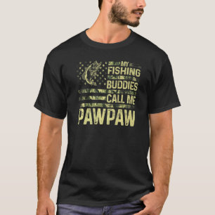 Terwijl mijn vismaatjes me Pawpaw Fun Patriot noem T-shirt