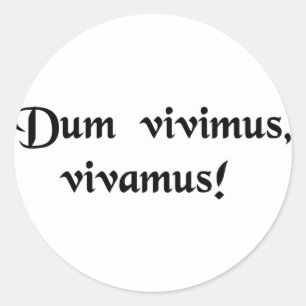 Terwijl we leven, laat ons leven! ronde sticker