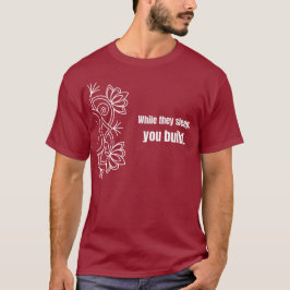 Terwijl zij slapen, bouw jij - T-Shirt