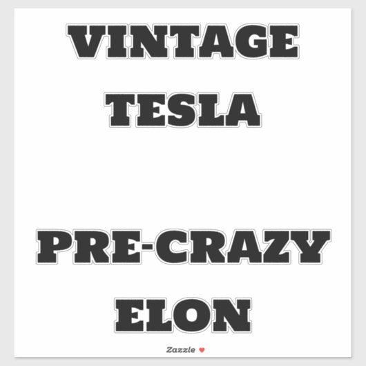 Tesla Pre-Crazy Elon Sticker Decal (Vel)