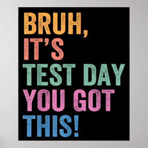 Test Dag Leraar Bruh Het Is Test Dag Je Krijgt Di Poster