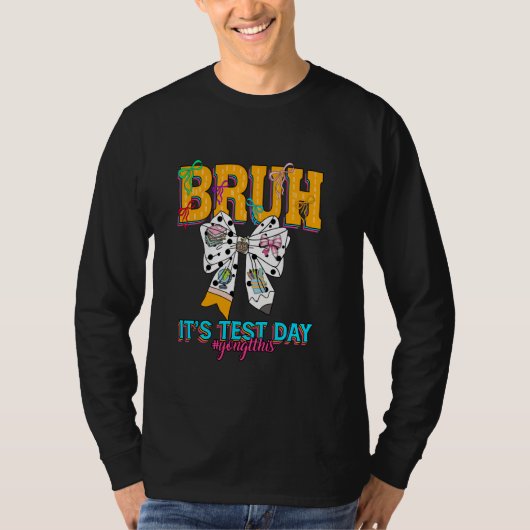 Test Day Rock De Test Leraar Testing Day Je Heb T-shirt (Voorkant)