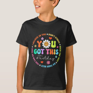 Test Day Rock De Test Leraar Testing Day Je Heb T-shirt