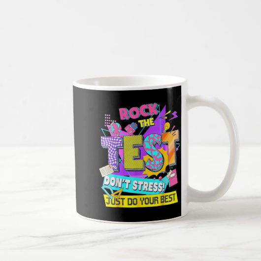 Test Day, Rock The Test Don't Stress Just Do Your  Koffiemok (Rechts)