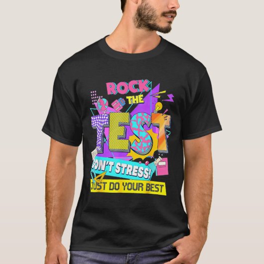 Test Day, Rock The Test Don't Stress Just Do Your T-shirt (Voorkant)