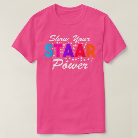 Test Day Show Your Staar Power Student Teacher T-shirt (Design voorkant)