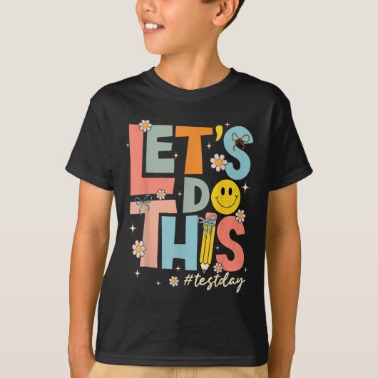 Test Day State Testing Lets Do This Teacher Motiva T-shirt (Voorkant)