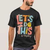 Test Day State Testing Lets Do This Teacher Motiva T-shirt (Voorkant)