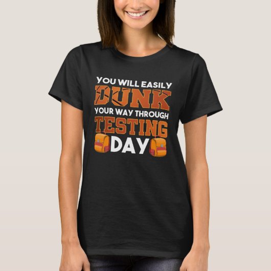 Test Day Teacher Basketball Dunk Testing Day Teach T-shirt (Voorkant)