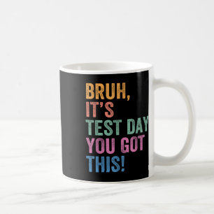 Test Day Teacher Shirt Bruh zijn Test Day You Got Koffiemok