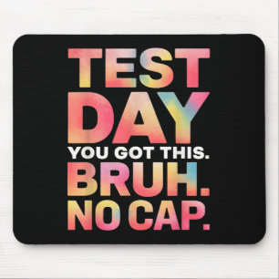 Test Day Teacher Shirt Bruh zijn Test Day You Got  Muismat