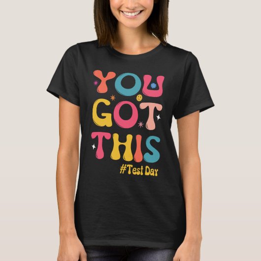 Test Day Teachers  Groovy You Got This Testing T-shirt (Voorkant)