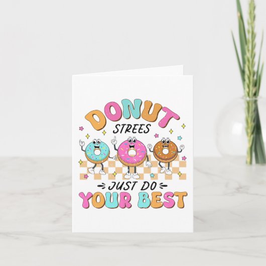 Test Day Teachers Kinder Donut Stress Doe gewoon j Kaart (Voorkant)