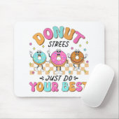 Test Day Teachers Kinder Donut Stress Doe gewoon j Muismat (Met muis)