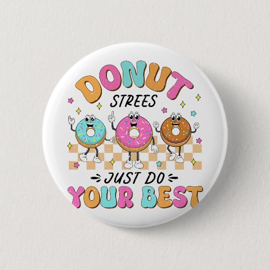 Test Day Teachers Kinder Donut Stress Doe gewoon j Ronde Button 5,7 Cm (Voorkant)