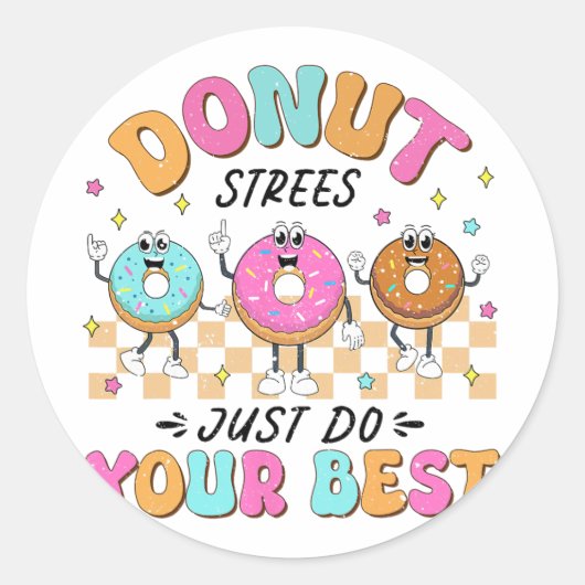 Test Day Teachers Kinder Donut Stress Doe gewoon j Ronde Sticker (Voorkant)