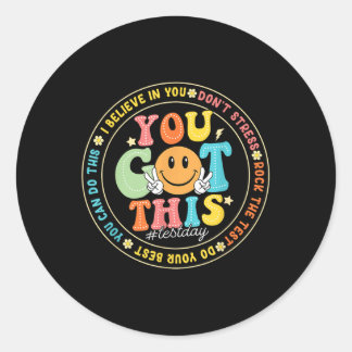Test Day You Got This Rock De Test Leraar Testen Ronde Sticker