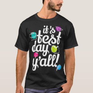 Test Eamination Day Funny Teacher Testing Het is T-shirt