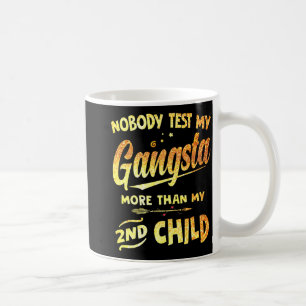 Test mijn gangsta meer dan mijn 2e kind moeder's d koffiemok